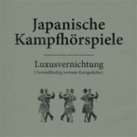 Japanische Kampfhorspiele - Luxusvernichtung
